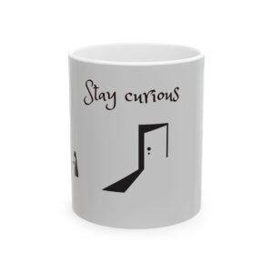 Stay Curious Ceramic Mug — Inspirational Coffee Cup with Door Design (11oz & 15oz)